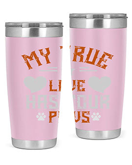 My True love has four Paws Style 153#- dog- Tumbler