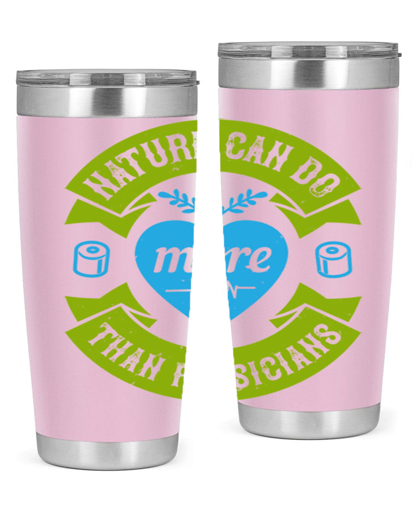 Nature can do more than physicians Style 33#- medical- tumbler