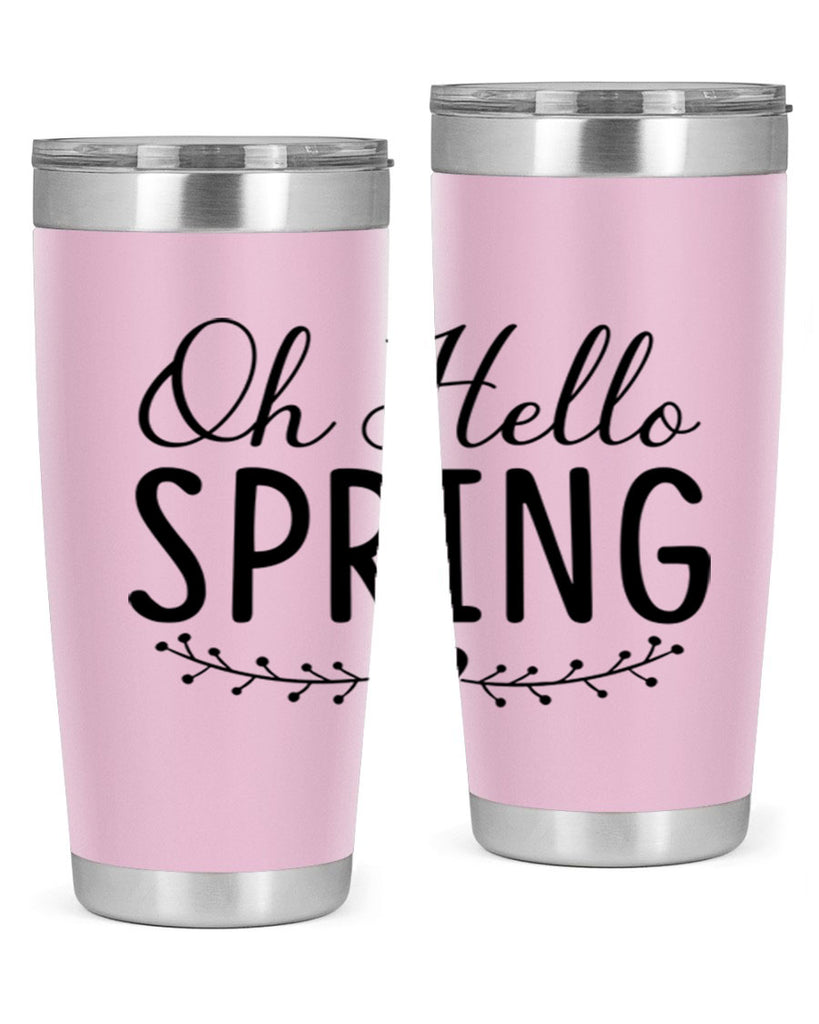 Oh Hello Spring 363#- spring- Tumbler