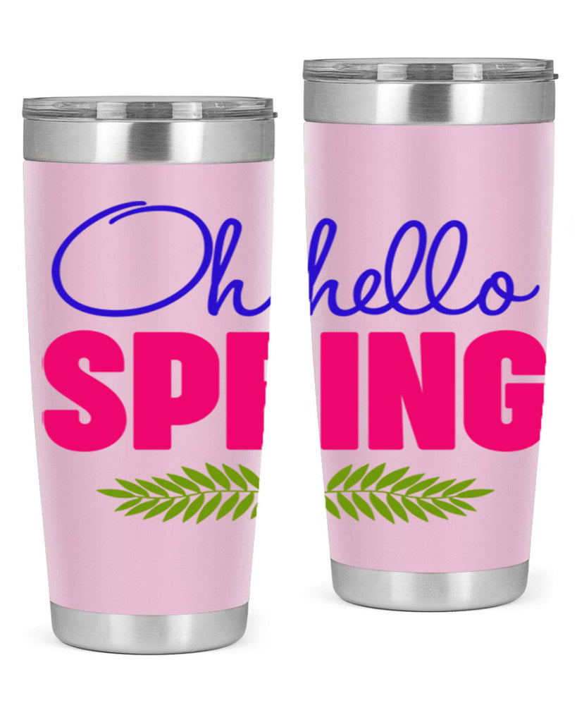 Oh Hello Spring 367#- spring- Tumbler