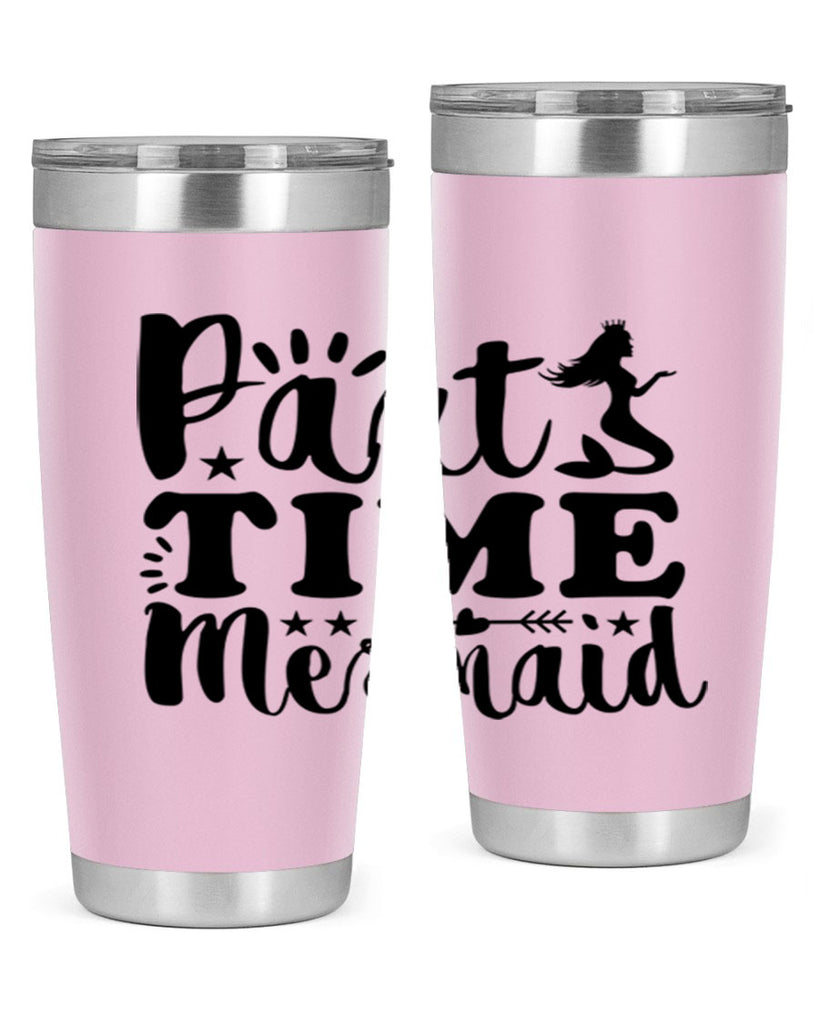 Part Time Mermaid design 535#- mermaid- Tumbler