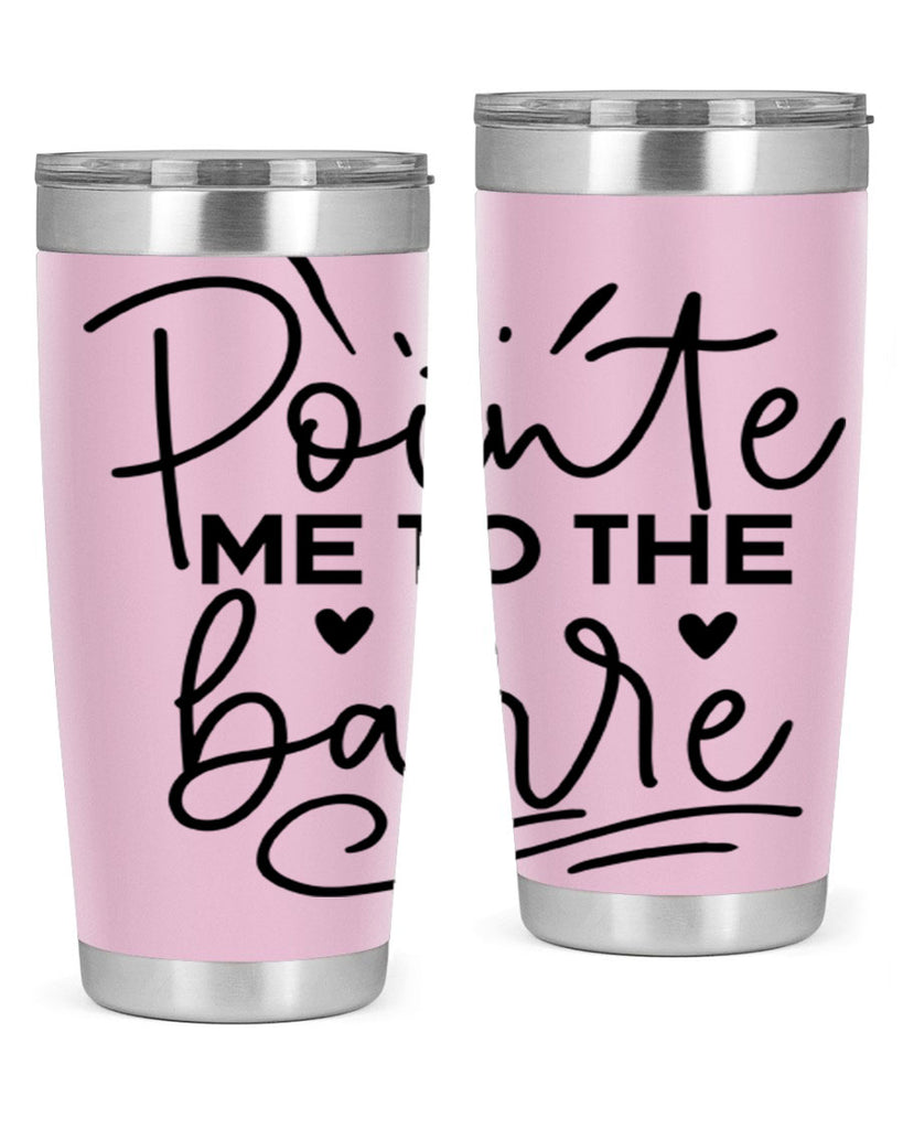 Pointe Me to the Barre 70#- ballet- Tumbler