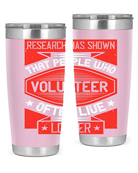 Research has shown that people who volunteer often live longer Style 32#- volunteer- Tumbler