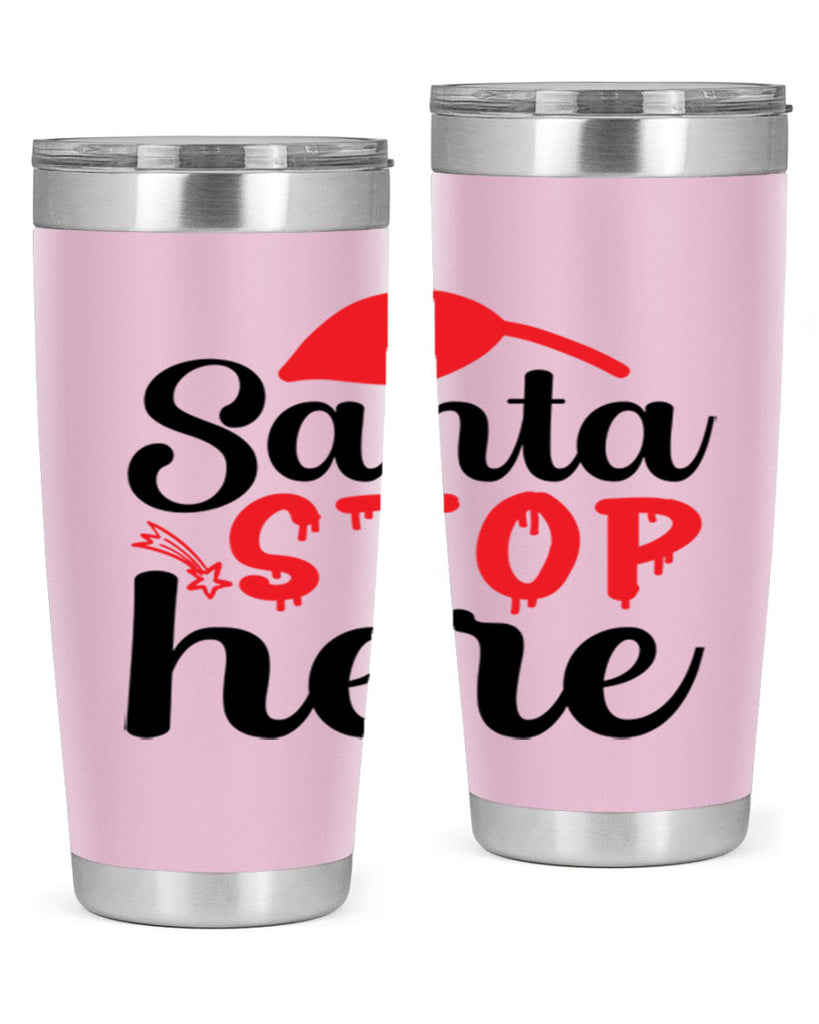 Santa stop here 352#- winter- Tumbler