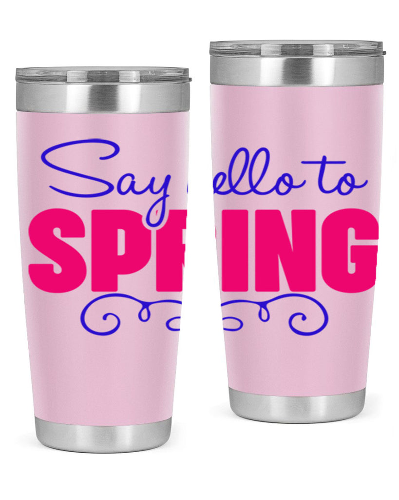 Say Hello to Spring 401#- spring- Tumbler