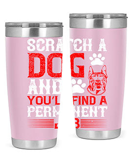 Scratch a dog and you’ll find a permanent job Style 170#- dog- Tumbler