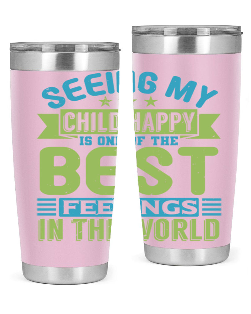Seeing my child happy is the Best Feeling Style 175#- baby- tumbler