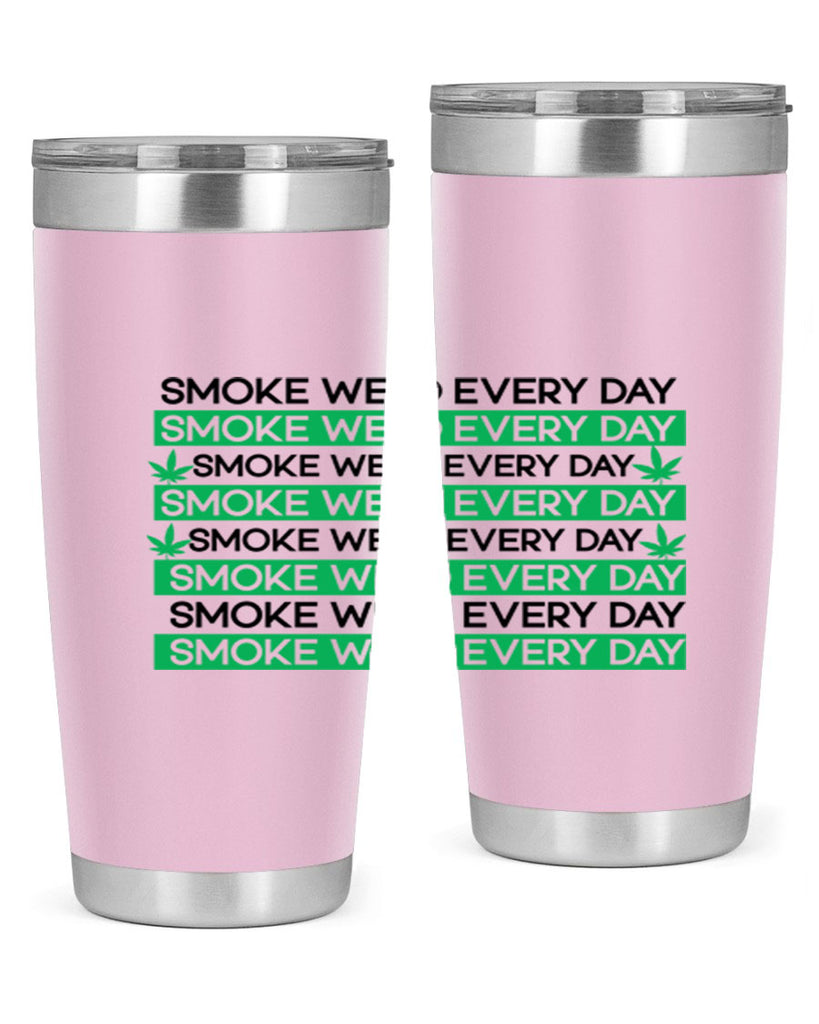 Smoke Weed Everyday 239#- marijuana- Tumbler