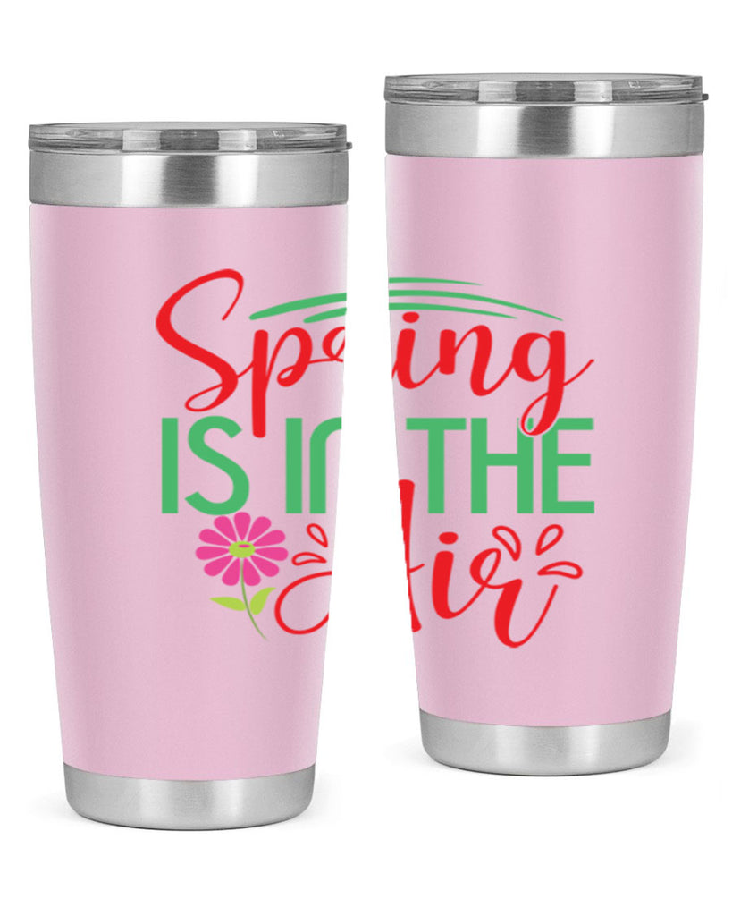 Spring Is In The Air 461#- spring- Tumbler