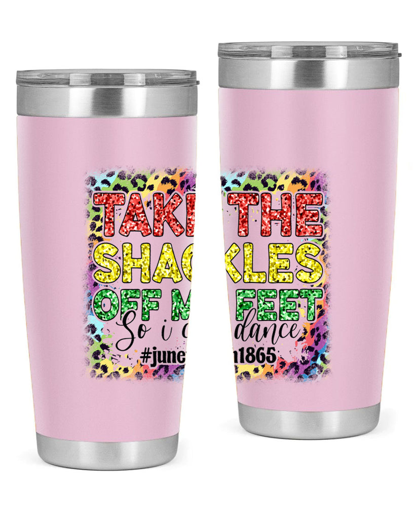 Take The Shackles Off My Feet Juneteenth 34#- Juneteenth- tumbler