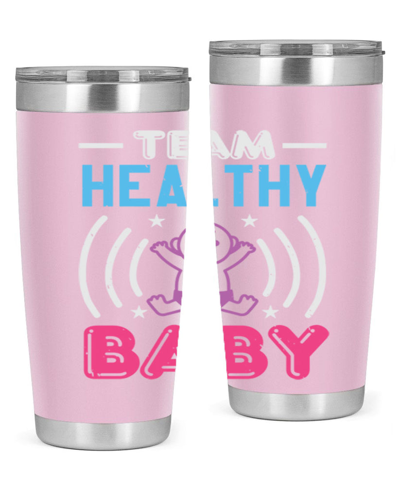 Team Healthy Baby Style 11#- baby shower- tumbler
