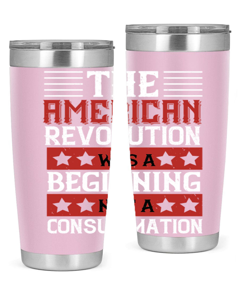 The American Revolution was a beginning not a consummation Style 191#- Fourt Of July- Tumbler