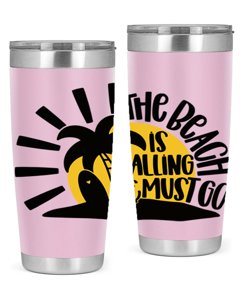The Beach Is Calling Must Go Style 13#- summer- Tumbler