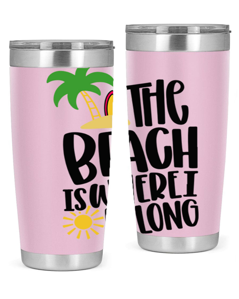 The Beach Is Where I Belong Style 11#- summer- Tumbler