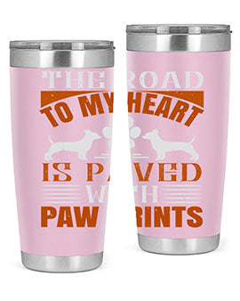The Road to my Heart is paved with paw prints Style 145#- dog- Tumbler