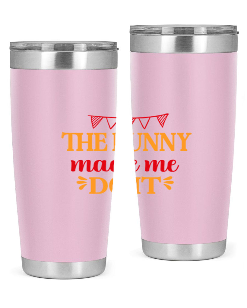 The bunny made me do it 528#- spring- Tumbler