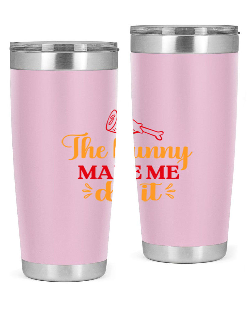The bunny made me do it 529#- spring- Tumbler