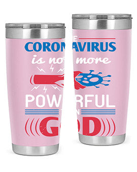 The coronavirus is not more powerful than God Style 21#- corona virus- Tumbler