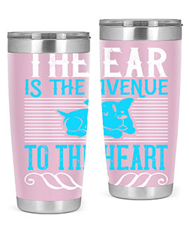 The ear is the avenue to the heart Style 20#- dog- Tumbler