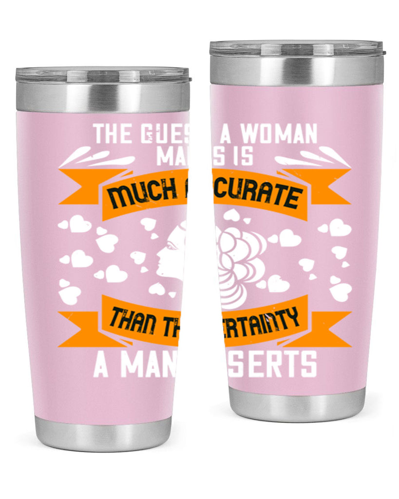 The guess a woman makes is much accurate Style 31#- womens day- Tumbler