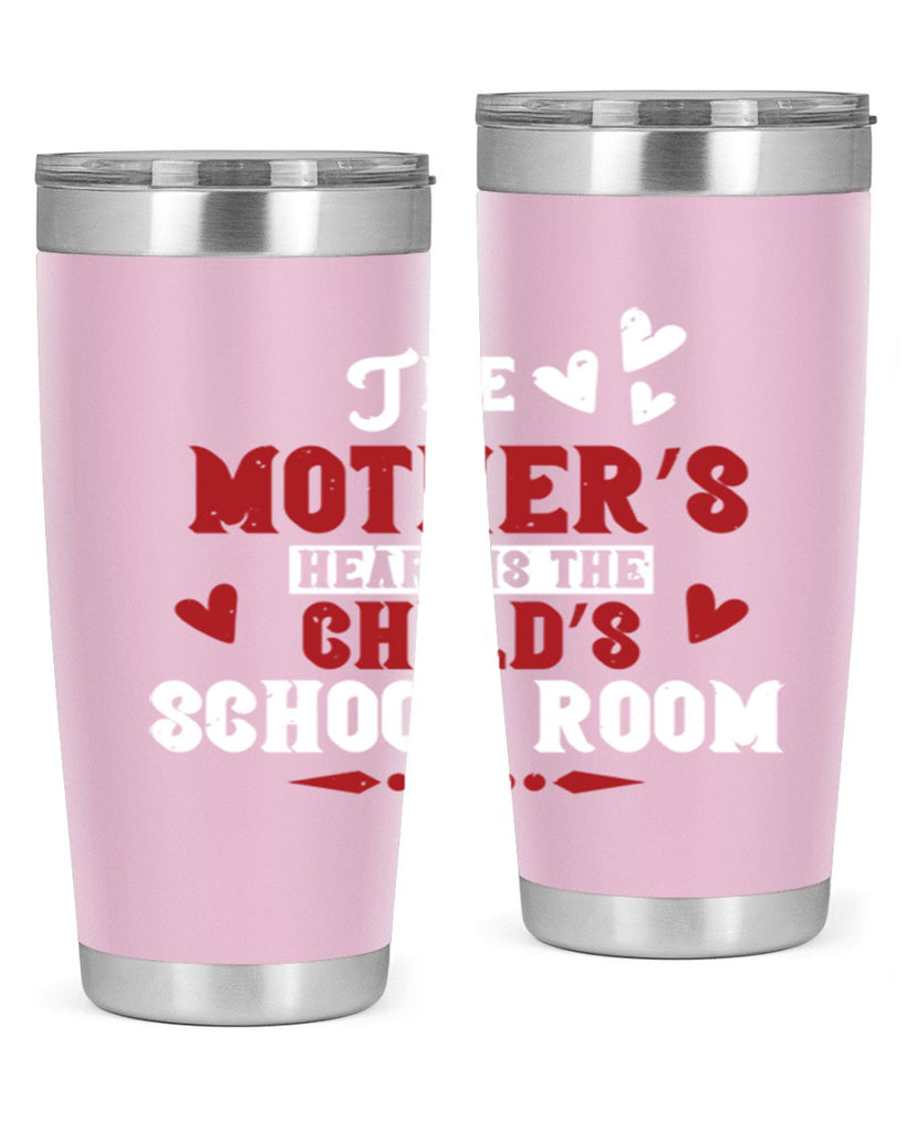 The mother’s heart is the child’s school room Style 15#- baby- Tumbler
