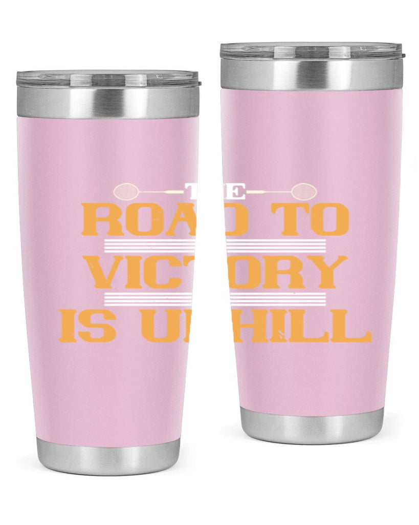 The road to victory is uphill 1822#- badminton- Tumbler
