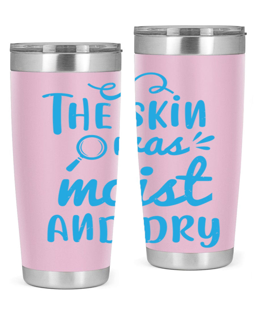 The skin was moist and dry Style 15#- medical- tumbler