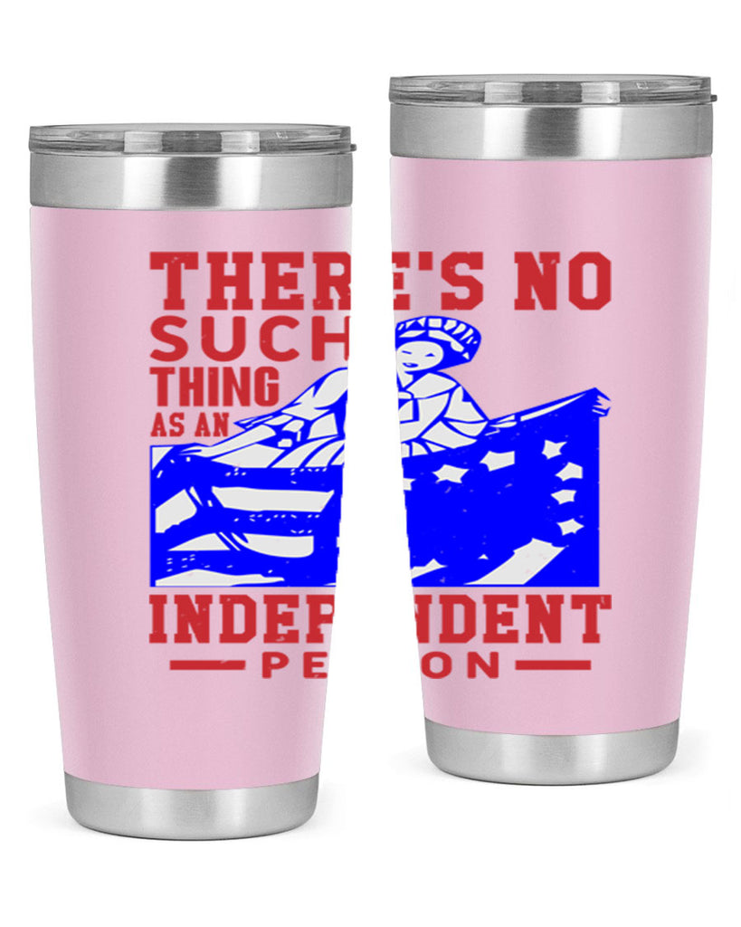 There is no suck thing as an independent Style 43#- Fourt Of July- Tumbler
