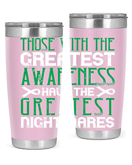 Those with the greatest awareness have the greatest nightmares Style 12#- self awareness- Tumbler