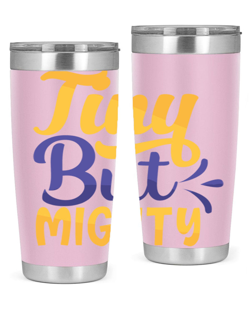Tiny But Mighty Style 192#- baby- tumbler