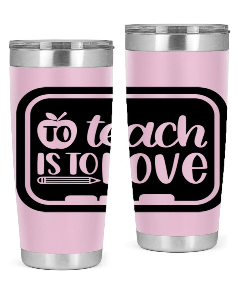 To Teach Is To Love Style 30#- teacher- tumbler