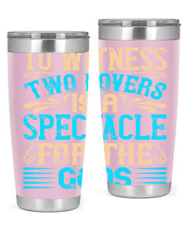 To witness two lovers is a spectacle for the godss Style 15#- dog- Tumbler