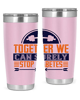 Together We Can Surely Stop Diabetes Style 8#- diabetes- Tumbler