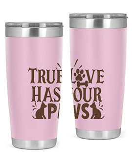 True Love Has Four Paws Style 24#- cat- Tumbler