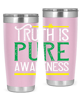 Truth is pure awareness Style 10#- self awareness- Tumbler