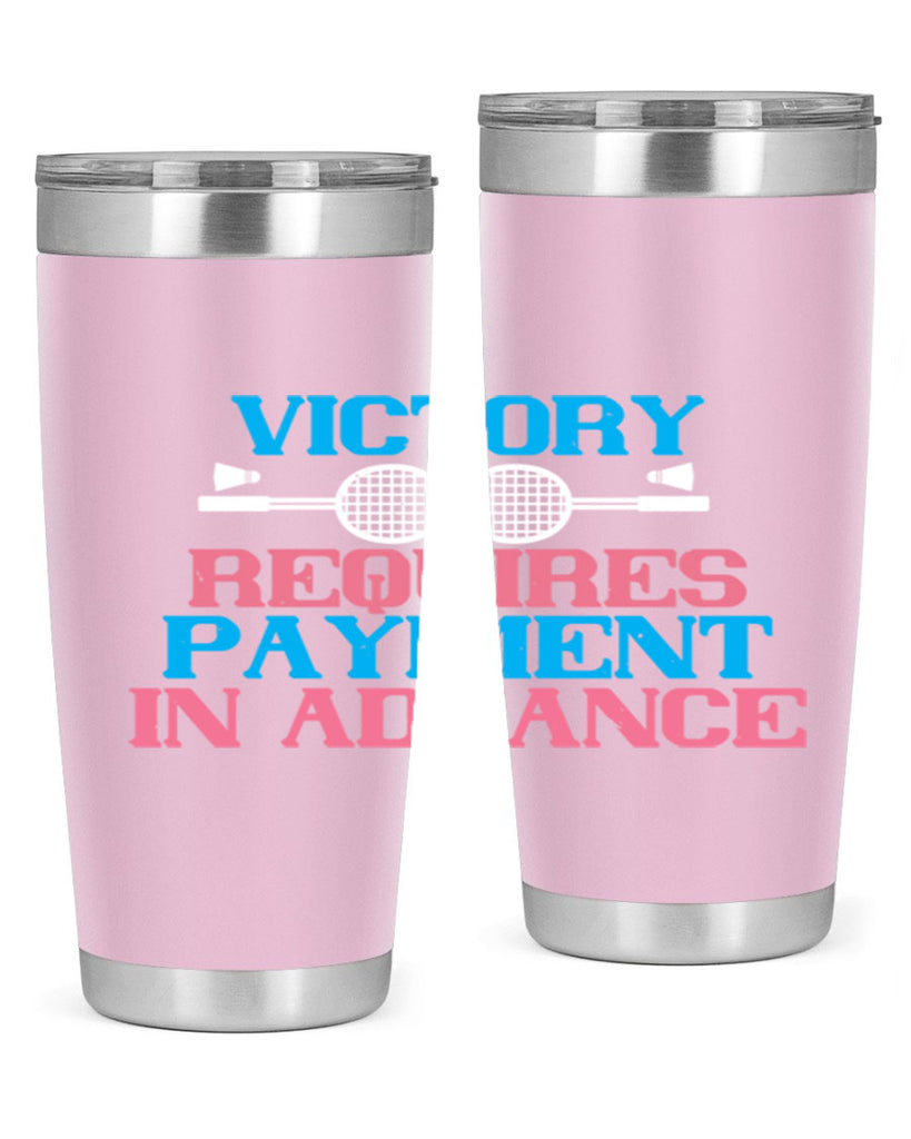 Victory requires payment in advance 1782#- badminton- Tumbler