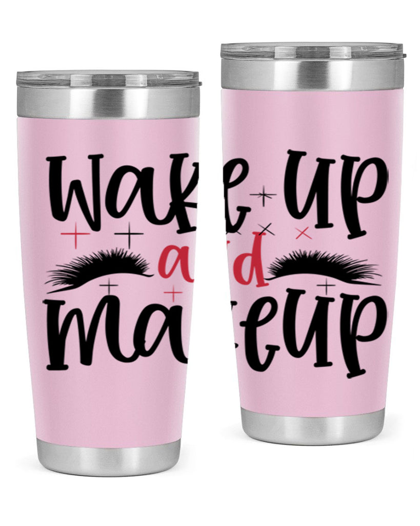 Wake up and makeup design Style 214#- make up- Tumbler