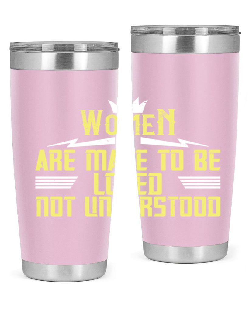 Women are made to be loved not understood Style 13#- womens day- Tumbler