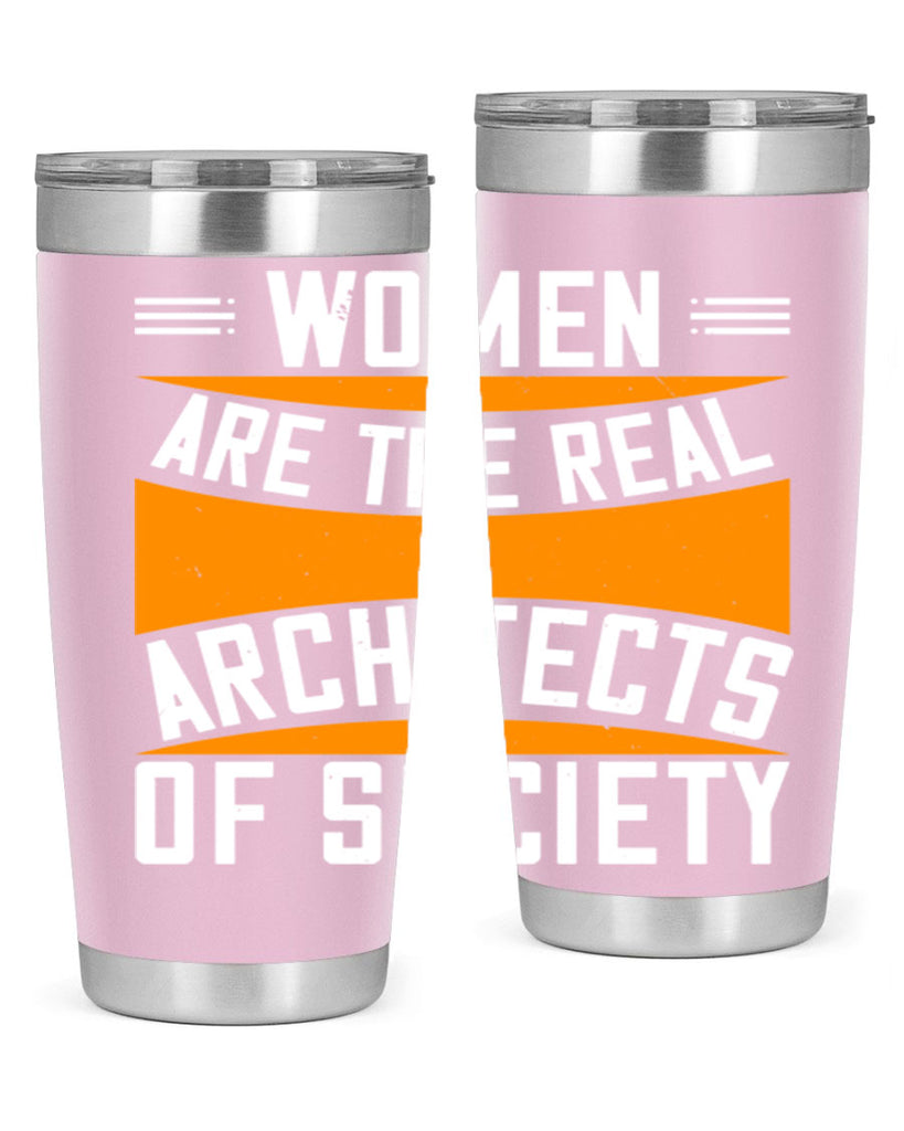Women are the real architects Style 5#- womens day- Tumbler