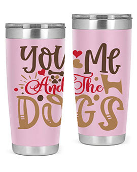 You Me And The Dogs Style 52#- dog- Tumbler