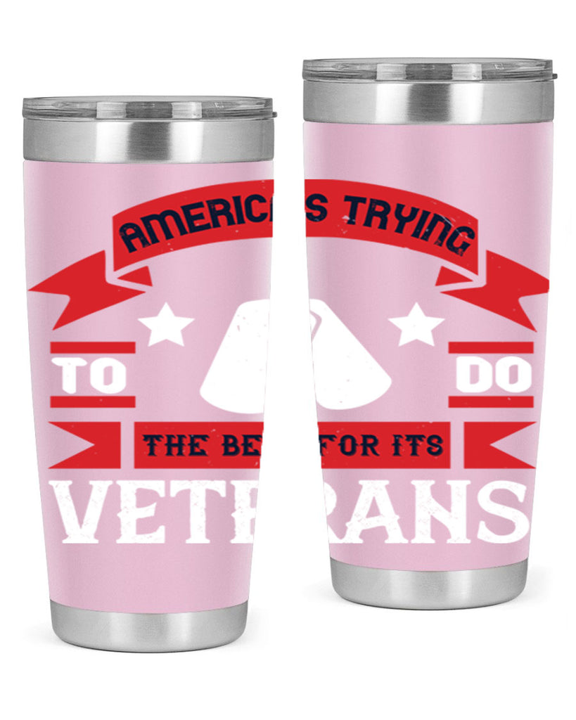 americas trying to do the best for its veteran 78#- Veterns Day- Tumbler