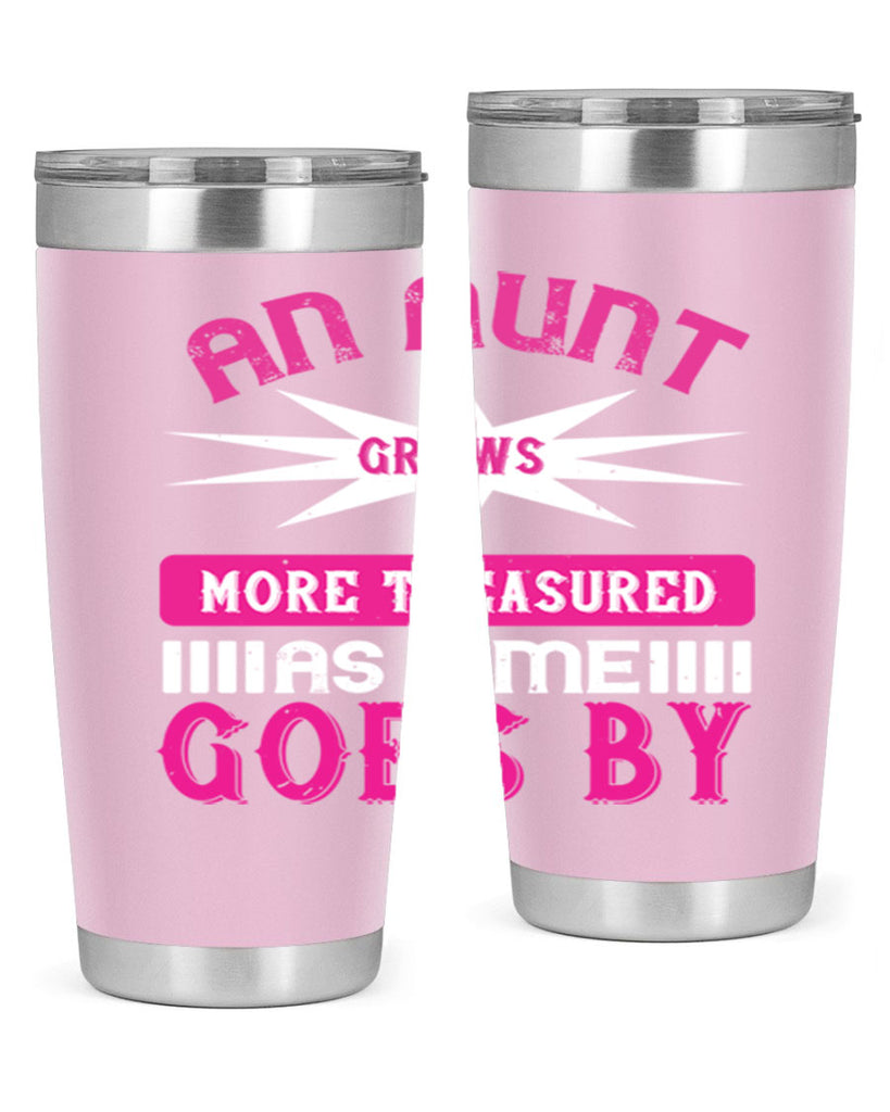 an aunt grows more treasured as time goes by 220#- mom- Tumbler