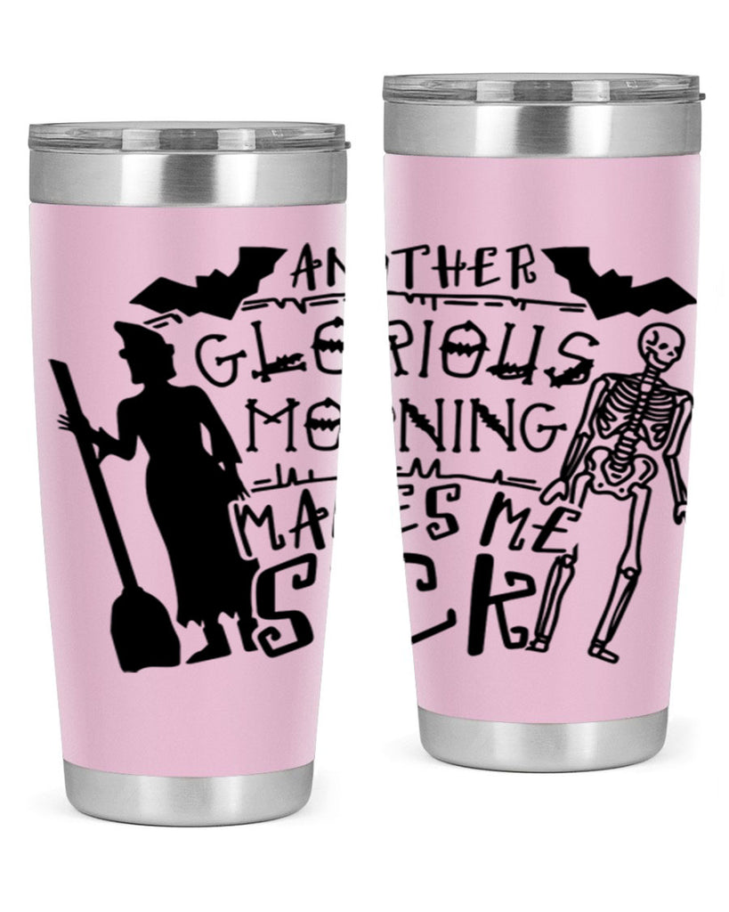 another glorious morning makes me sick 95#- halloween- Tumbler