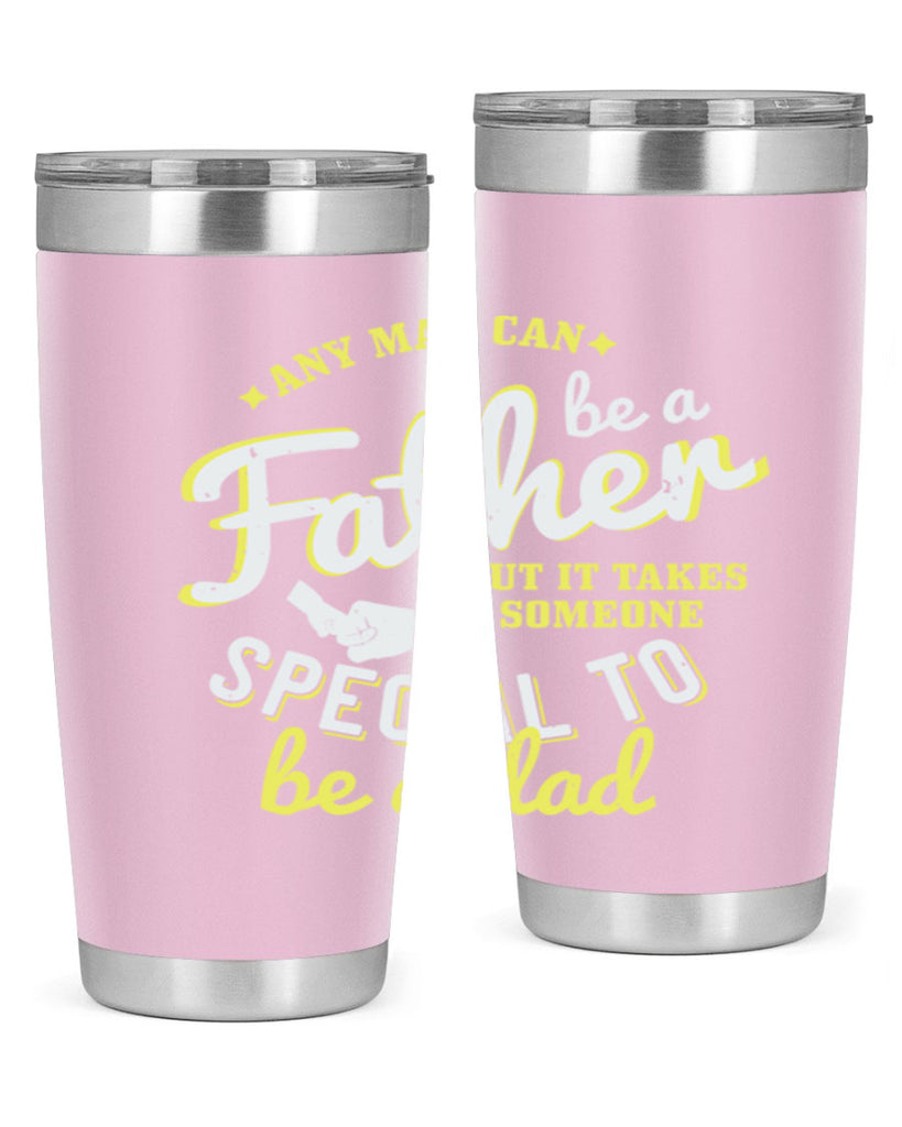 any man can be 257#- fathers day- Tumbler