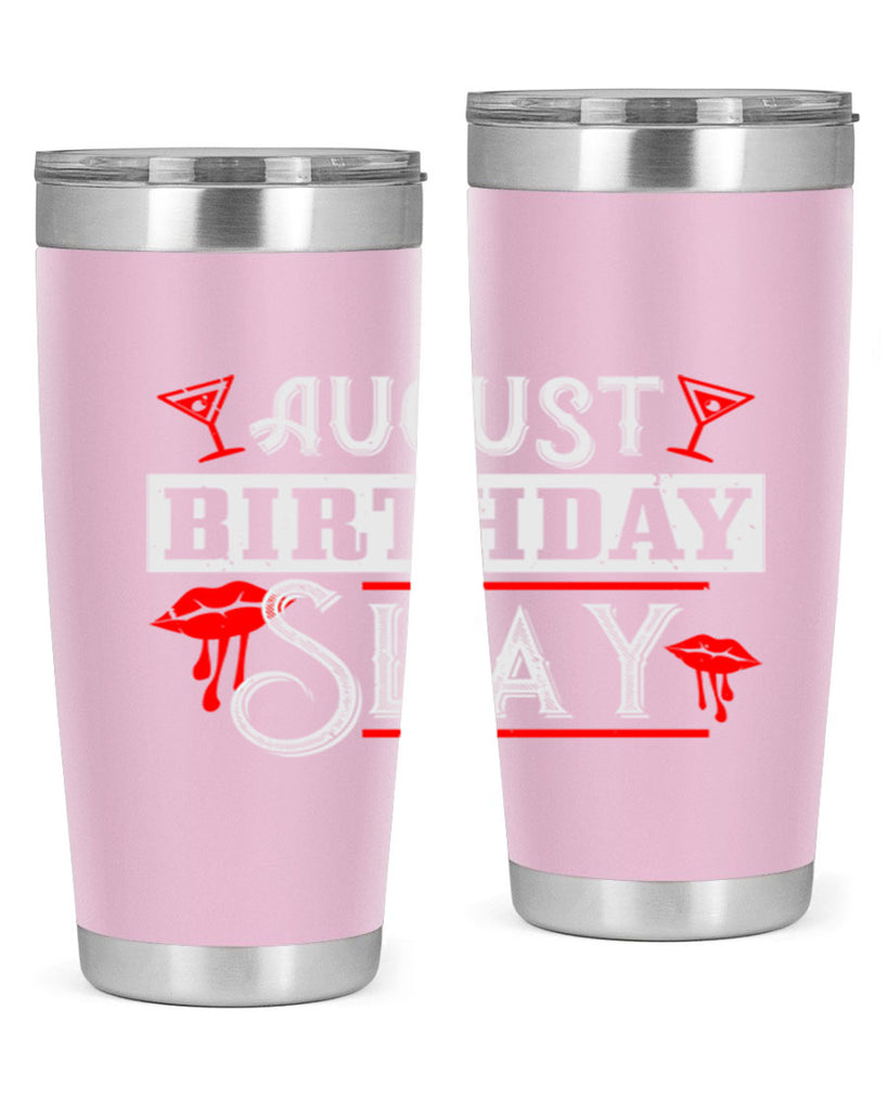 august birthday slay Style 61#- birthday- tumbler