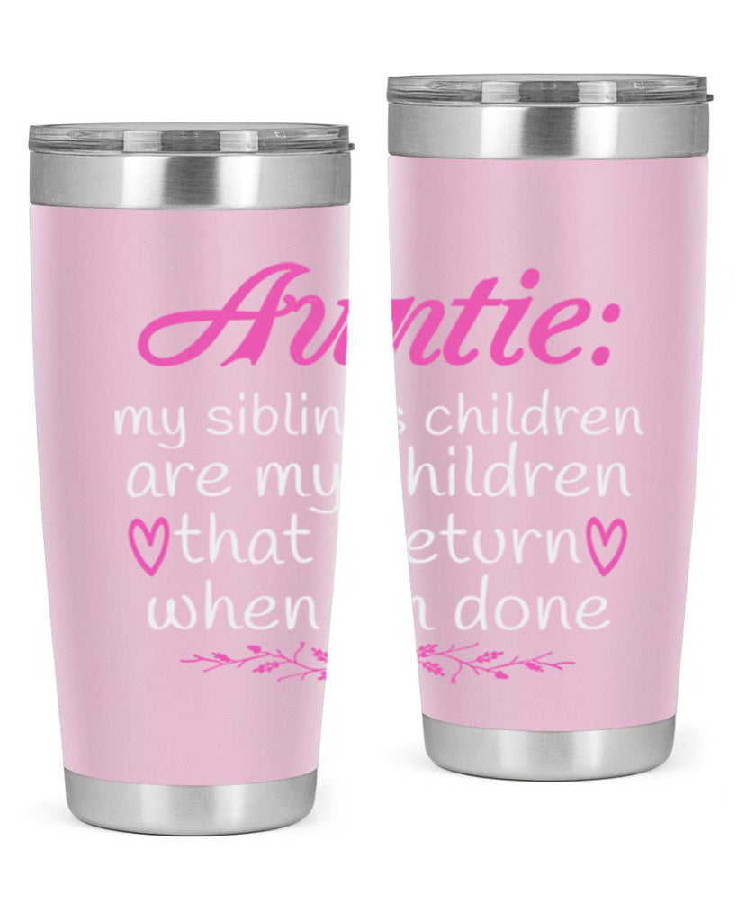 auntie my siblings children are my children that i return when I’m done Style 68#- aunt- Tumbler