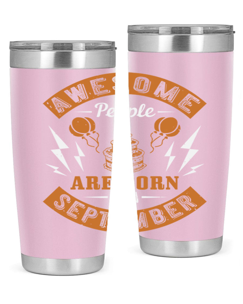 awesome people are born in September Style 17#- birthday- tumbler