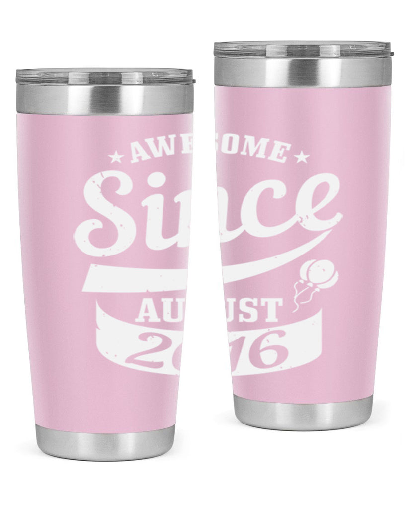 awesome since august Style 11#- birthday- tumbler