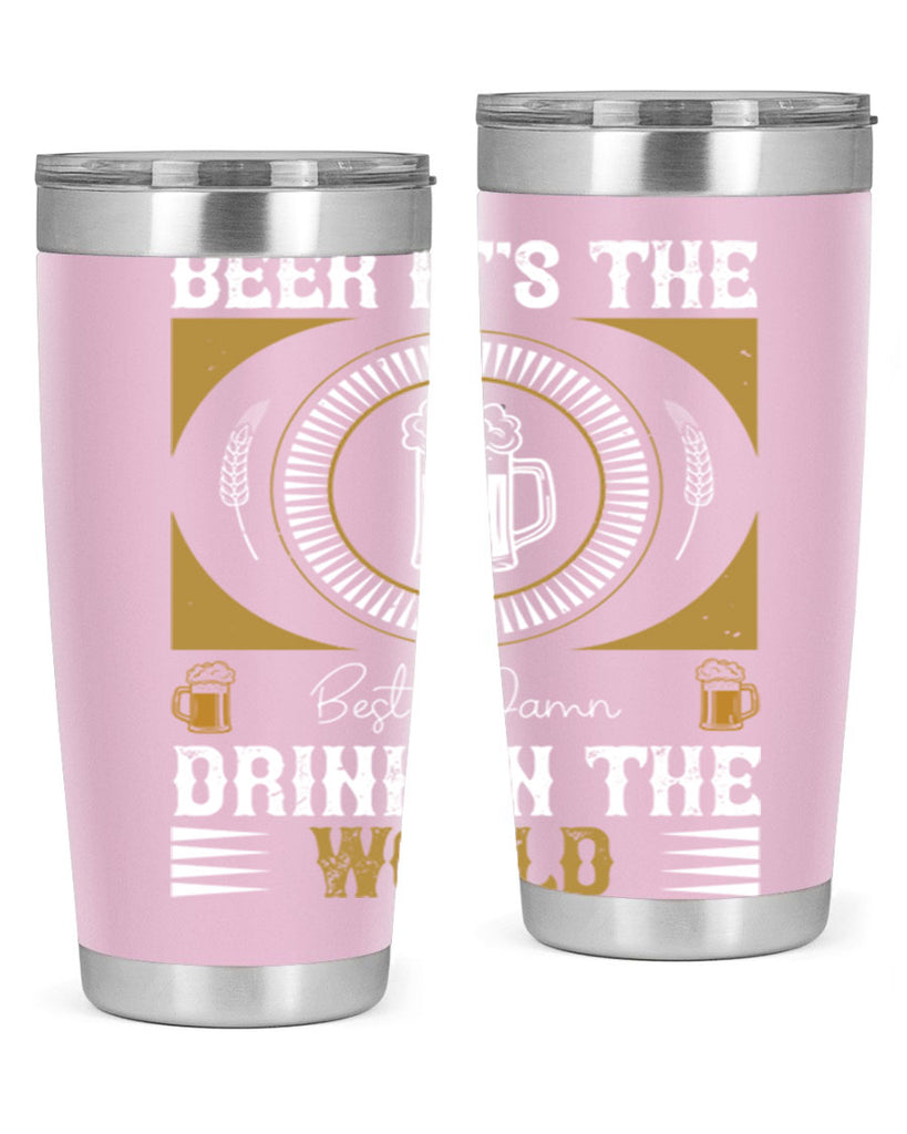 beer its the best damn drink in the world 102#- beer- Tumbler