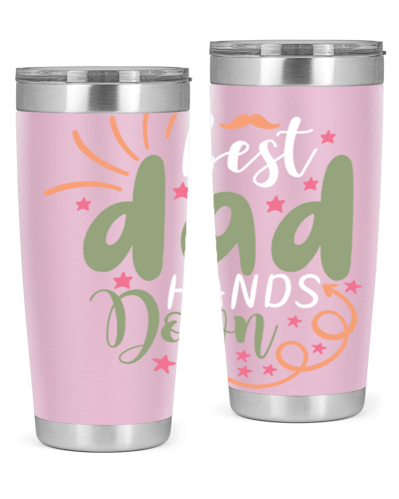 best dad hands down 107#- fathers day- Tumbler